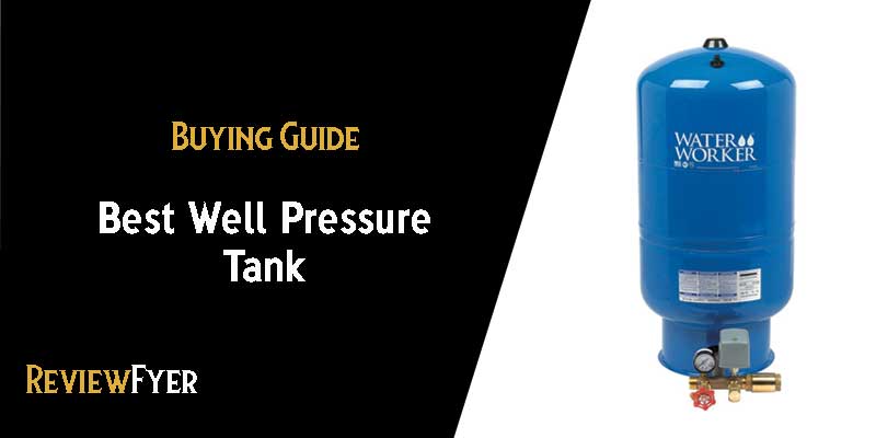 Top 5 Best Well Pressure Tank Reviews of 2020 - Plumbing Reads